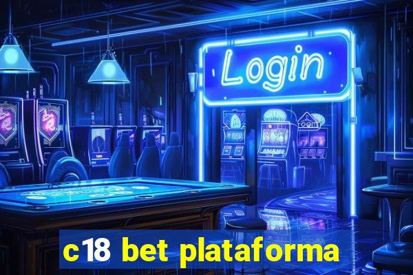 c18 bet plataforma